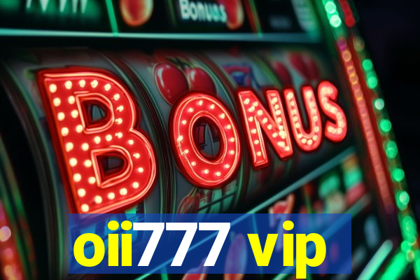 oii777 vip